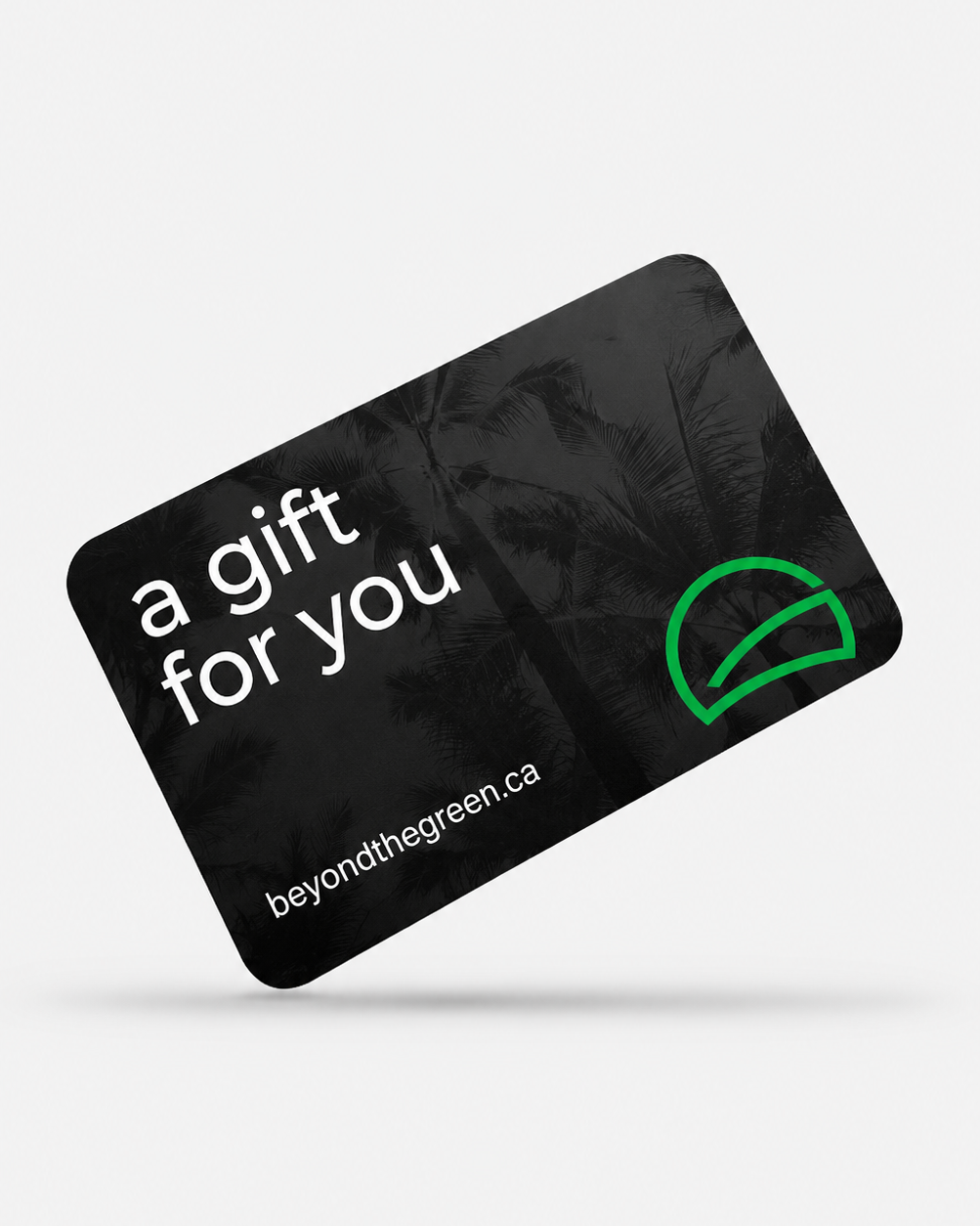Beyond the Green digital gift card with black palm leaf design and green logo